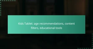 Kids Tablet: age recommendations, content filters, educational tools
