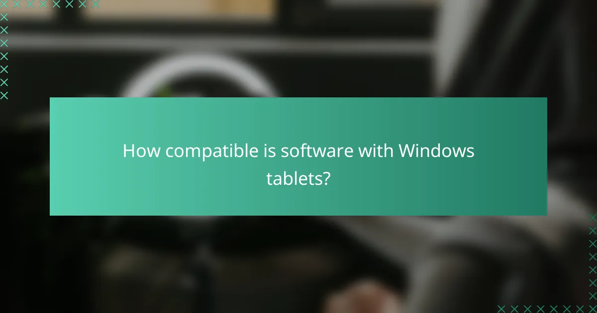 How compatible is software with Windows tablets?