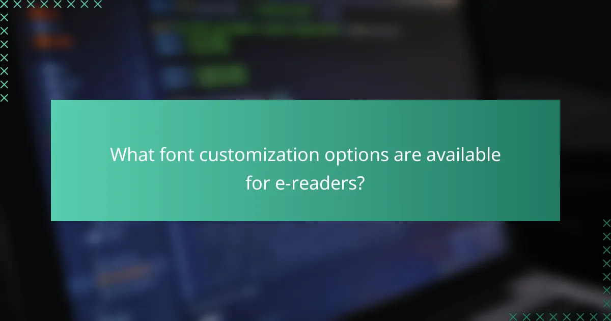What font customization options are available for e-readers?